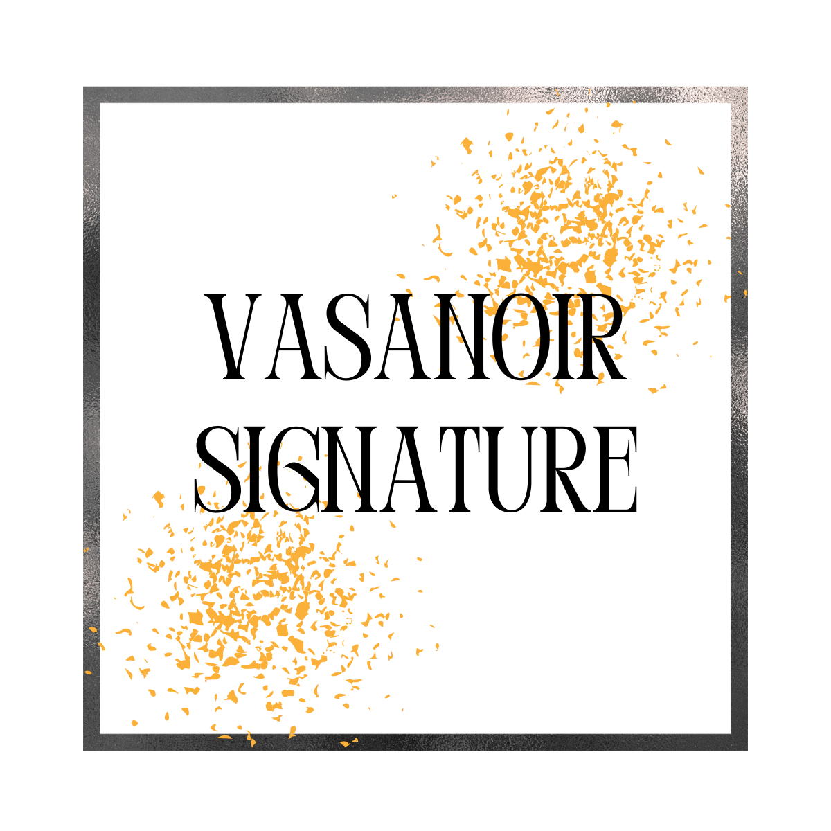 Vasanoir Signature